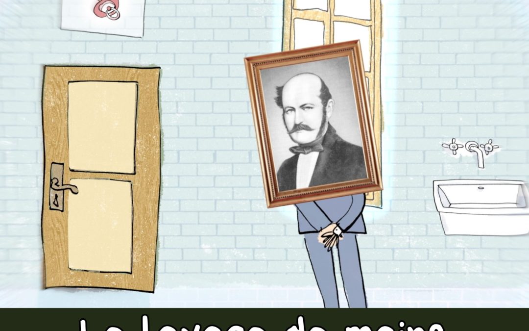 Ignace Semmelweis et le lavage des mains